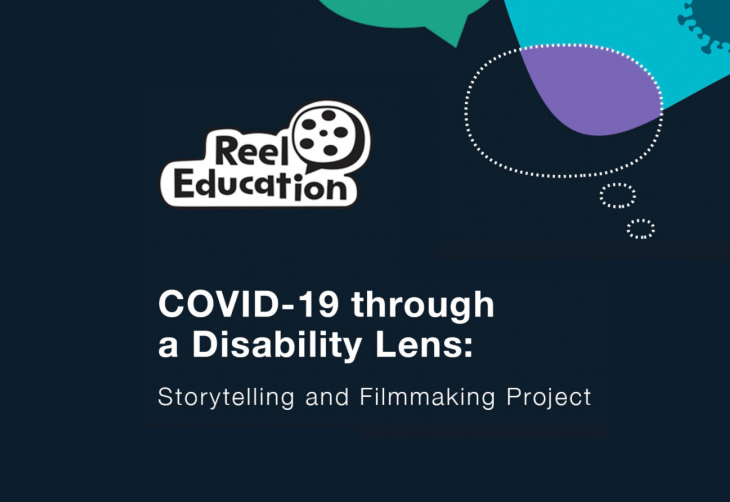 Reel education. COVID-19 through a disability lens. Storytelling and Filmmaking Project.